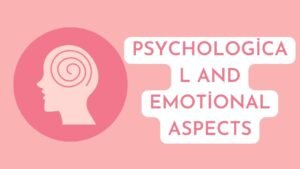 Psychological and Emotional Aspects