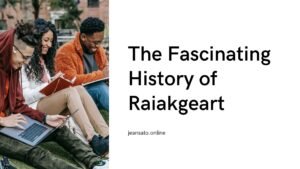 History of Raiakgeart