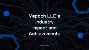 Yepoch LLC’s Industry Impact