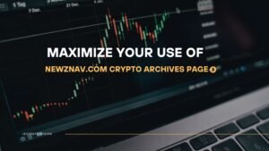 Maximize Your Use of NewzNav.com Crypto Archives Page