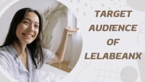 Target Audience of Lelabeanx