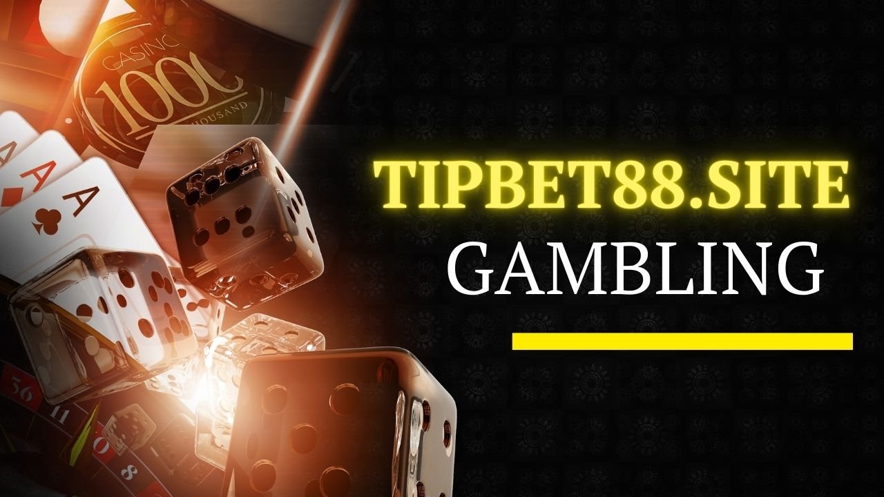 Tipbet88.site Gambling