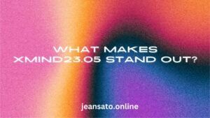 What Makes xMind23.05 Stand Out?